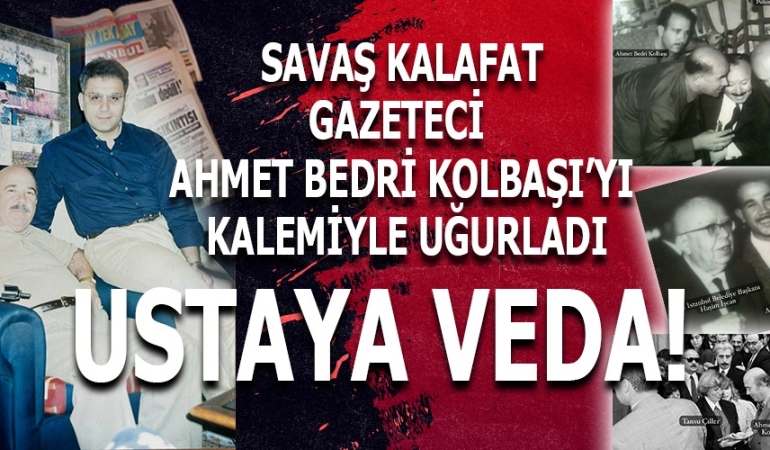 Bir Usta Gazeteciye Veda: Ahmet Bedri Kolbaşı’nın Ardından