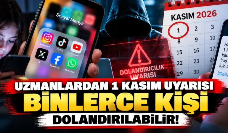 1 Kasım İçin Kritik Dolandırıcılık Uyarısı! Sosyal Medya Kullanıcıları Tehlikede