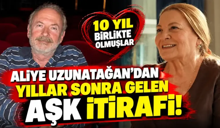 Aliye Uzunatağan’dan Yıllar Sonra Aşk İtirafı: Cüneyt Türel’le 10 Yıl Birlikteymiş