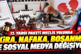 13. Yargı Paketi_ Büyük Değişim