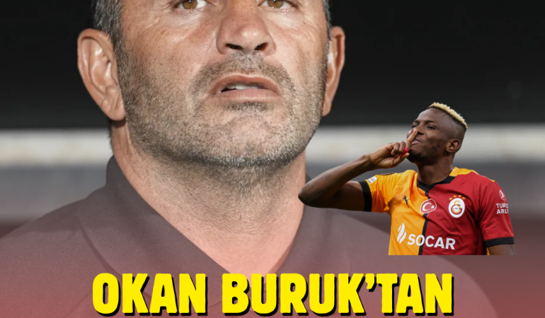 OKAN BURUK’TAN TRANSFER MESAJI: “OSIMHEN’DE SONA YAKLAŞTIK, TÜM PLANLARIMIZ BU TRANSFERE GÖRE ŞEKİLLENECEK”