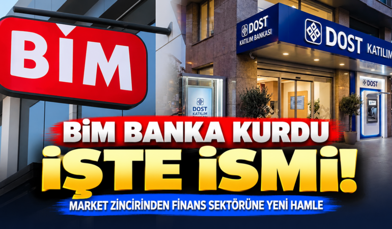 BİM Bankacılık Sektörüne Giriyor: Dost Katılım Bankası Kuruluyor