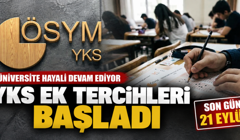 2026 YKS Ek Tercihleri Başladı: Son Gün 21 Eylül