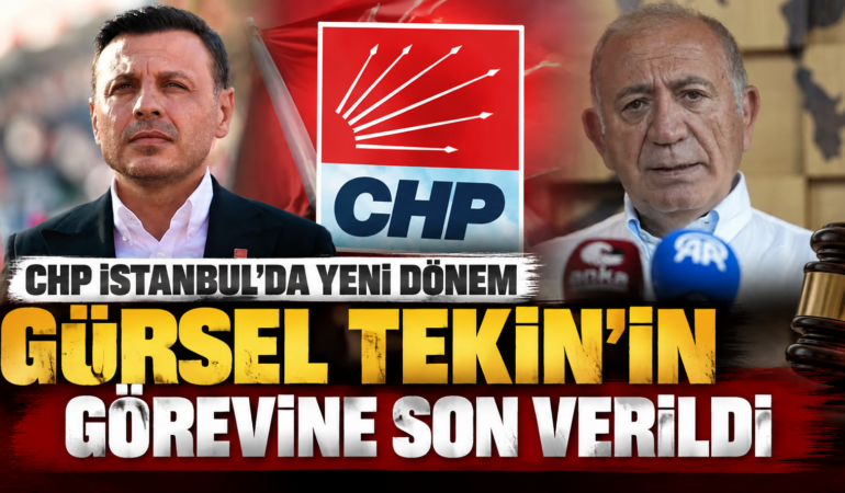 CHP İstanbul’da Yeni Dönem: Gürsel Tekin ve Geçici Heyetin Görevi Sona Erdi