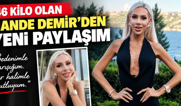 Hande Demir’den yeni paylaşım: “Bedenimle barışığım, mutluyum”