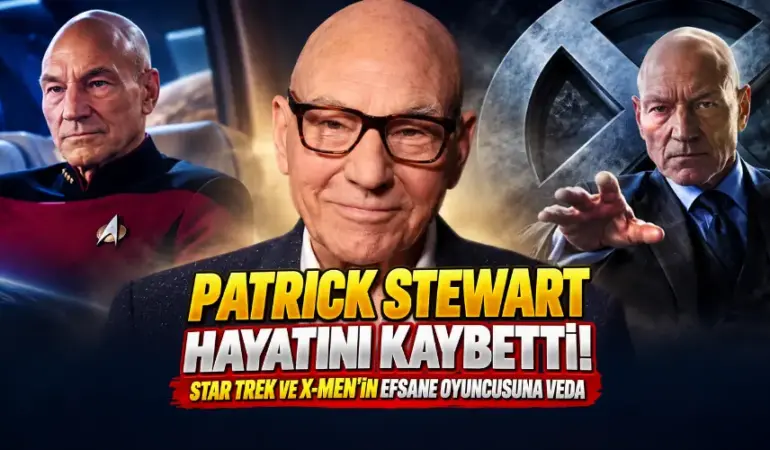 Patrick Stewart hayatını kaybetti! Star Trek ve X-Men’in efsane oyuncusuna veda