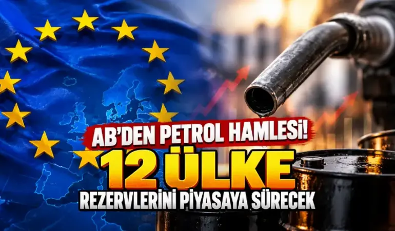 AB’den petrol fiyatlarına karşı kritik hamle! 12 ülke 42,6 milyon varil rezervi piyasaya sürecek