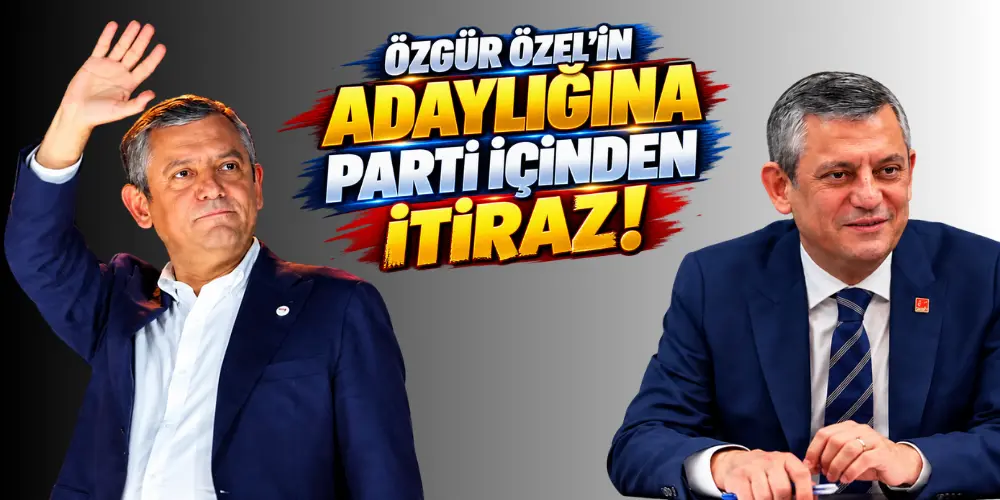 Özgür Özel’in Cumhurbaşkanlığı Adaylığına Parti İçinden İtiraz İddiası! 4 İsim Gündemde