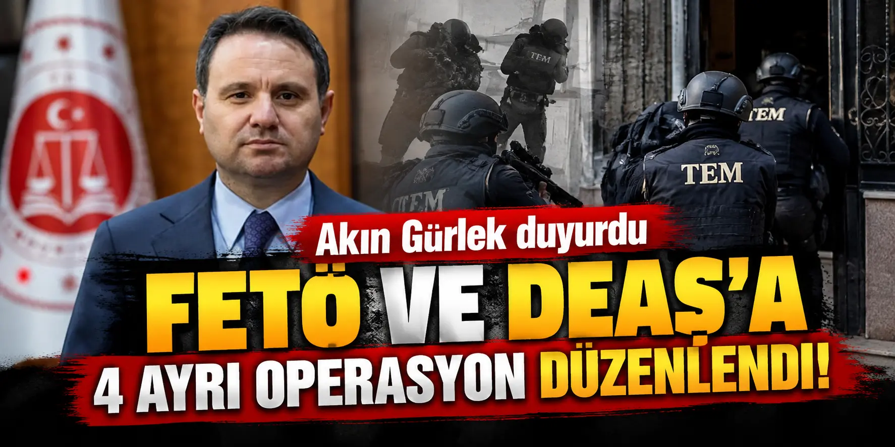 Akın Gürlek Duyurdu: FETÖ ve DEAŞ’a 3 İlde 4 Ayrı Operasyon! 33 Gözaltı