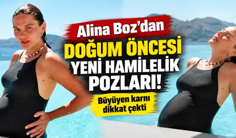 Alina Boz’dan Doğum Öncesi Yeni Hamilelik Pozları! Büyüyen Karnı Dikkat Çekti