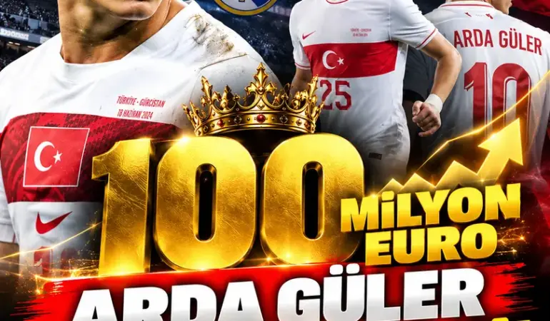 Arda Güler Tarihe Geçti: 100 Milyon Euroya Ulaşan İlk Türk Futbolcu Oldu