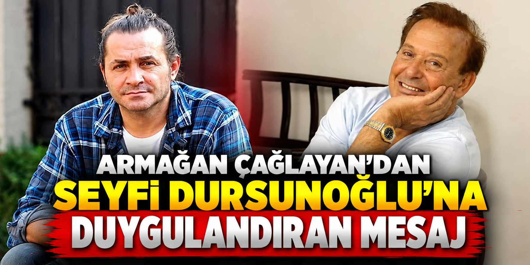 Armağan Çağlayan’dan Seyfi Dursunoğlu’na Duygulandıran Doğum Günü Mesajı