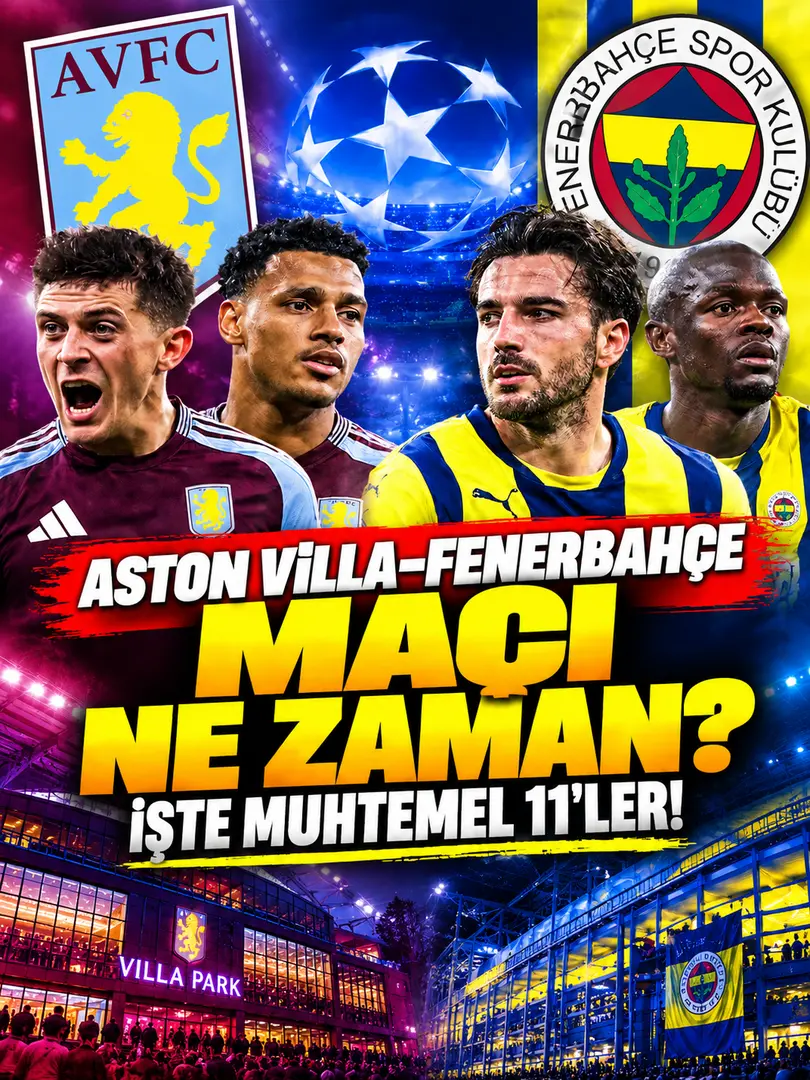 Aston Villa-Fenerbahçe maçı ne zaman, saat kaçta? İşte muhtemel 11’ler!