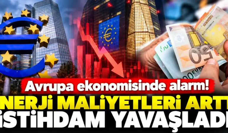 Avrupa Ekonomisine Enerji Darbesi: Büyüme Beklentilerin Altında Kaldı
