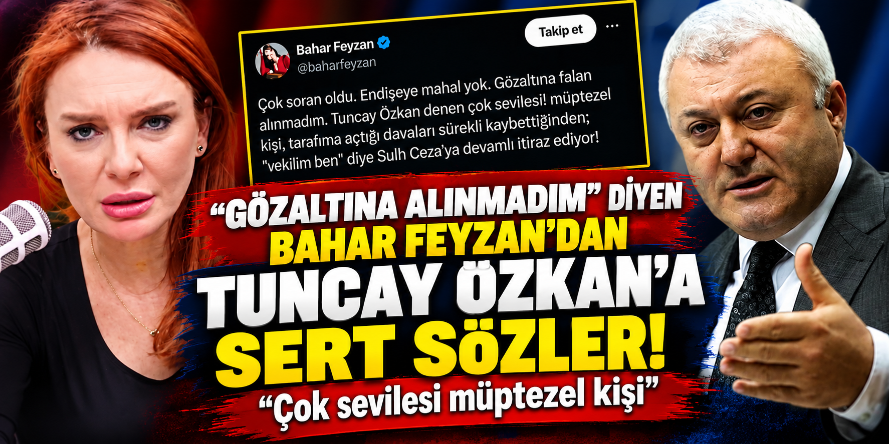 “Gözaltına alınmadım” dedi! Bahar Feyzan’dan Tuncay Özkan’a sert sözler