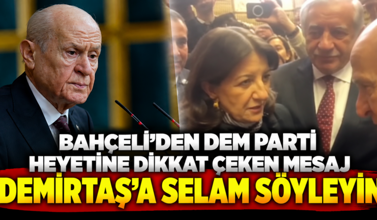 Bahçeli’den Meclis’te Sürpriz Çıkış: Demirtaş’a Selam Gönderdi