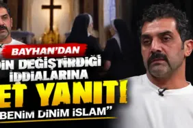 Bayhan’dan Din Değişikliği İddialarına Net Yanıt