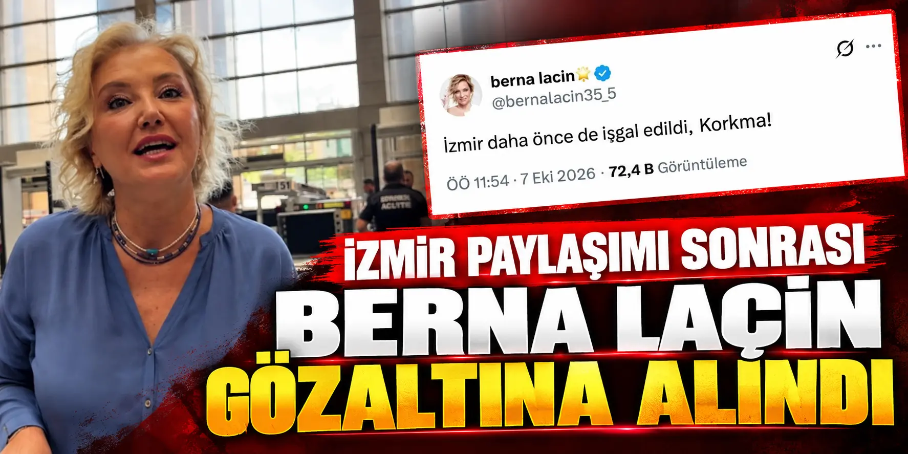 Berna Laçin gözaltına alındı! İzmir paylaşımı sonrası evinde arama yapıldı