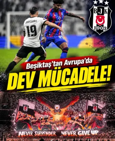 Beşiktaş’tan Avrupa’da Dev Mücadele