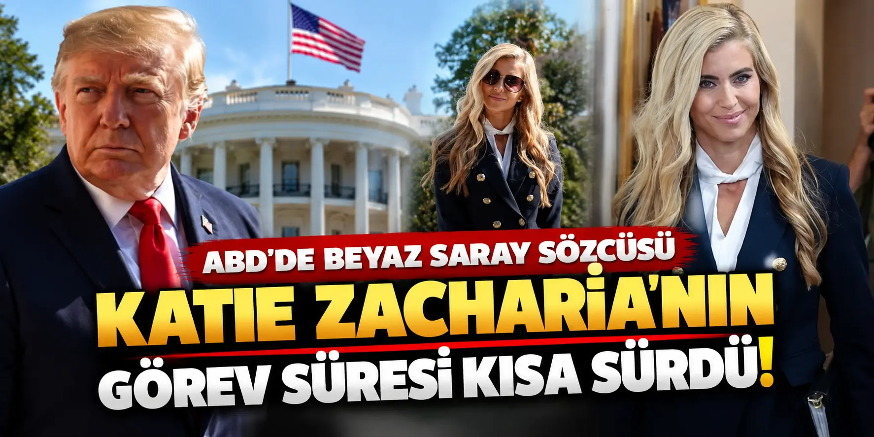 Beyaz Saray’da Flaş Gelişme: Katie Zacharia’nın Görev Süresi Çok Kısa Sürdü