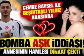 Bomba Aşk İddiası_ Cemre Baysel ve Beşiktaşlı Yıldız