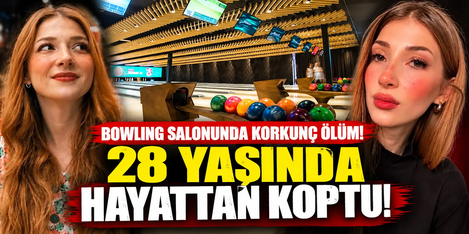 Çorum’da Bowling Salonunda Feci Ölüm! 28 Yaşındaki Melike Yeter Hayatını Kaybetti