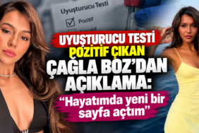 Çağla Boz’dan Uyuşturucu Testi Açıklaması