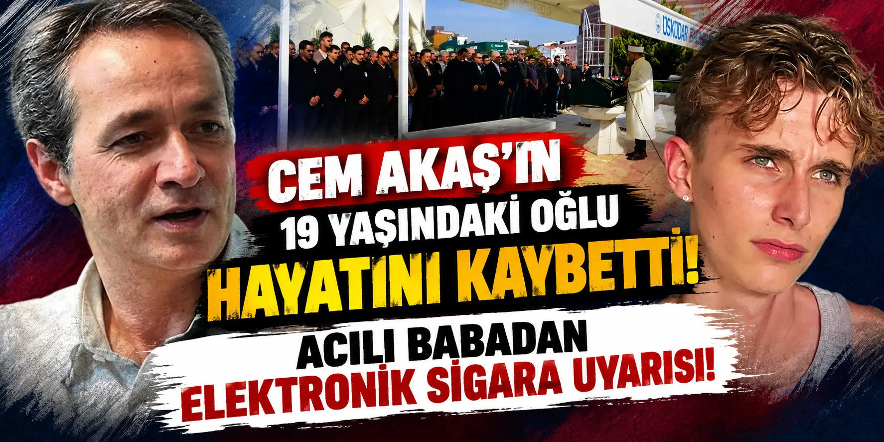 Cem Akaş’ın 19 Yaşındaki Oğlu Hayatını Kaybetti! Acılı Babadan Elektronik Sigara Uyarısı