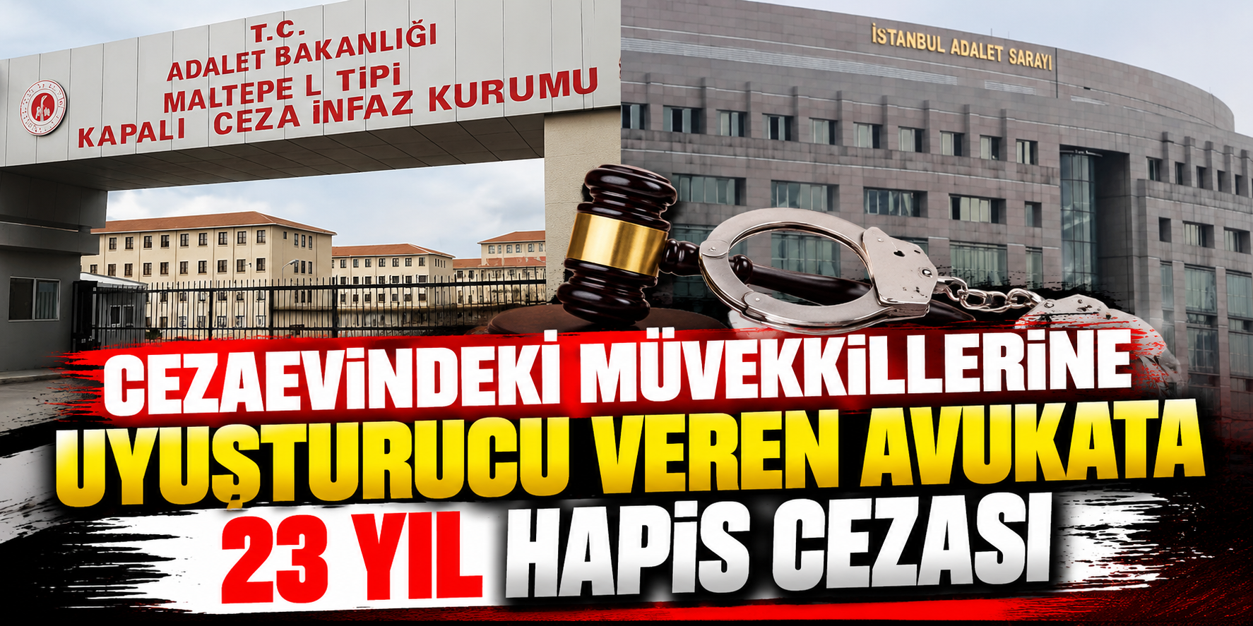Cezaevindeki Müvekkillerine Uyuşturucu Veren Avukata 23 Yıl Hapis