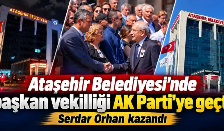Ataşehir Belediyesi’nde Kritik Seçim! Serdar Orhan Başkan Vekili Oldu