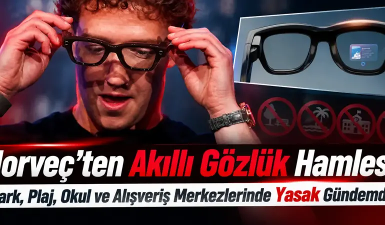 Gizlice Kayıt Dönemi Bitiyor mu? Norveç’ten Akıllı Gözlüklere Kısıtlama