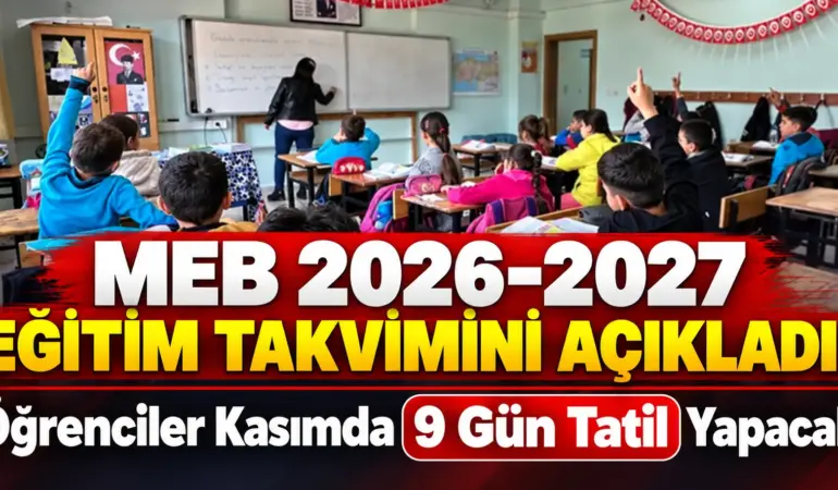 Okullarda Ara Tatil Tarihi Belli Oldu! Öğrenciler 9 Gün Okula Gitmeyecek