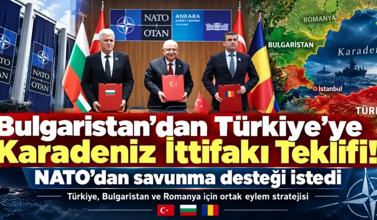 NATO’dan Destek İstedi, Türkiye’nin Kapısını Çaldı! Bulgaristan’dan Üçlü İttifak Teklifi