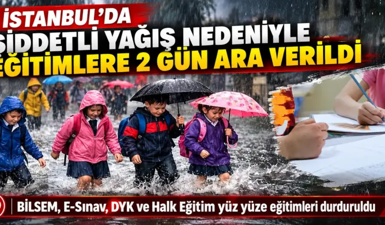 İstanbul Valiliği Duyurdu: Hafta Sonu Eğitim ve Sınavlara Yağmur Engeli!