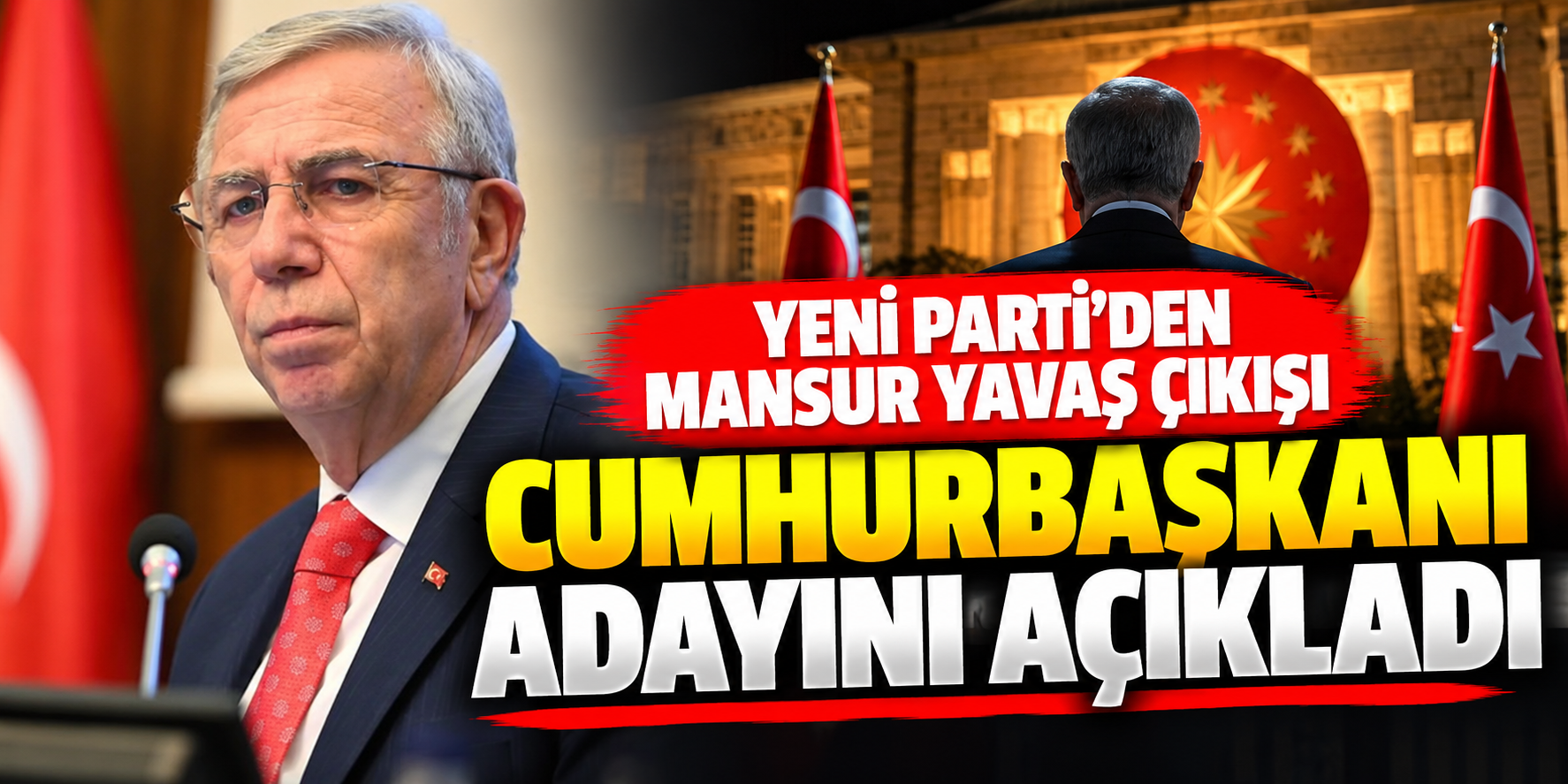 YENİ Parti’den Mansur Yavaş Açıklaması: Cumhurbaşkanı Adayını Açıkladı