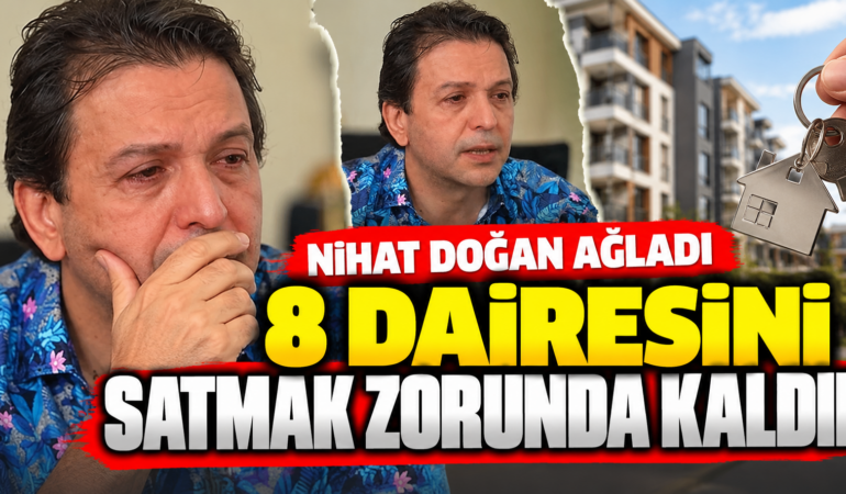 Nihat Doğan’dan Şaşırtan İtiraf: “Ayakta Kalmak İçin 8 Daire Sattım”