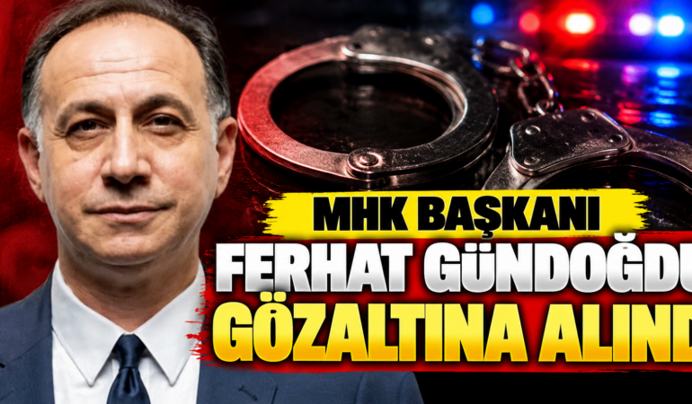 Türk Futbolunda Gözaltı Depremi: MHK Başkanı Ferhat Gündoğdu Gözaltına Alındı