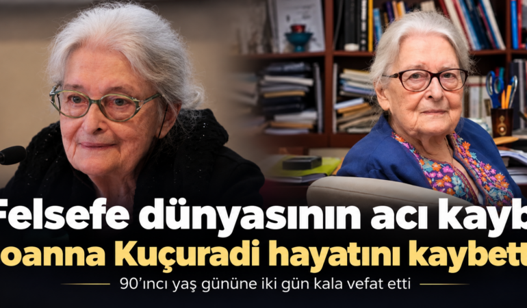 Türkiye’nin dünyaca ünlü felsefecisi İoanna Kuçuradi hayatını kaybetti