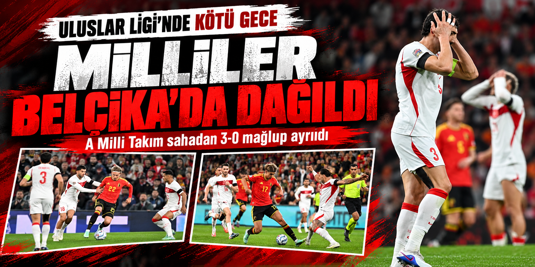 Belçika karşısında şok skor! A Milli Takım 3-0 mağlup