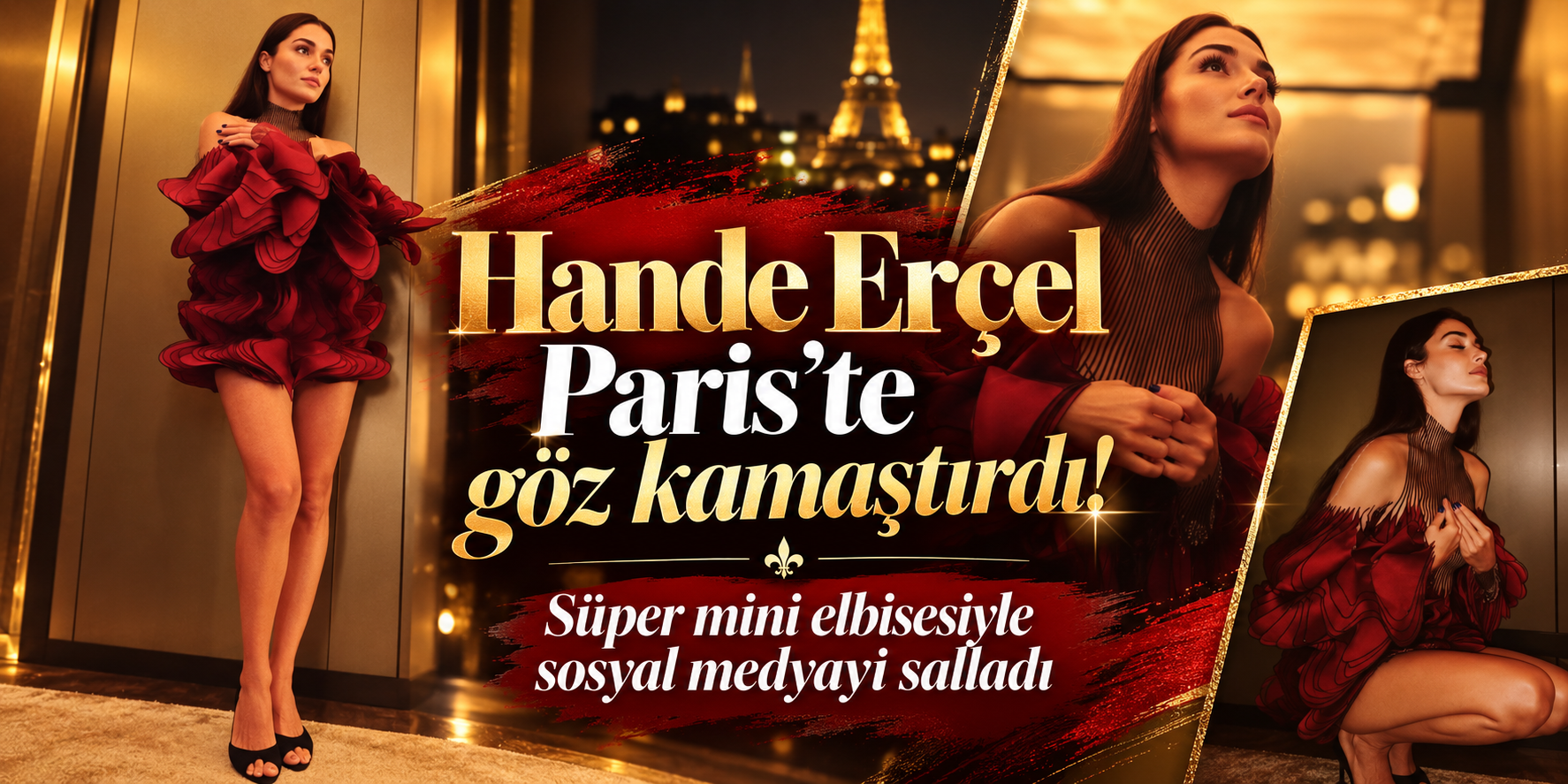 Paris’te Hande Erçel rüzgarı! Cesur tarzıyla tüm dikkatleri üzerine çekti