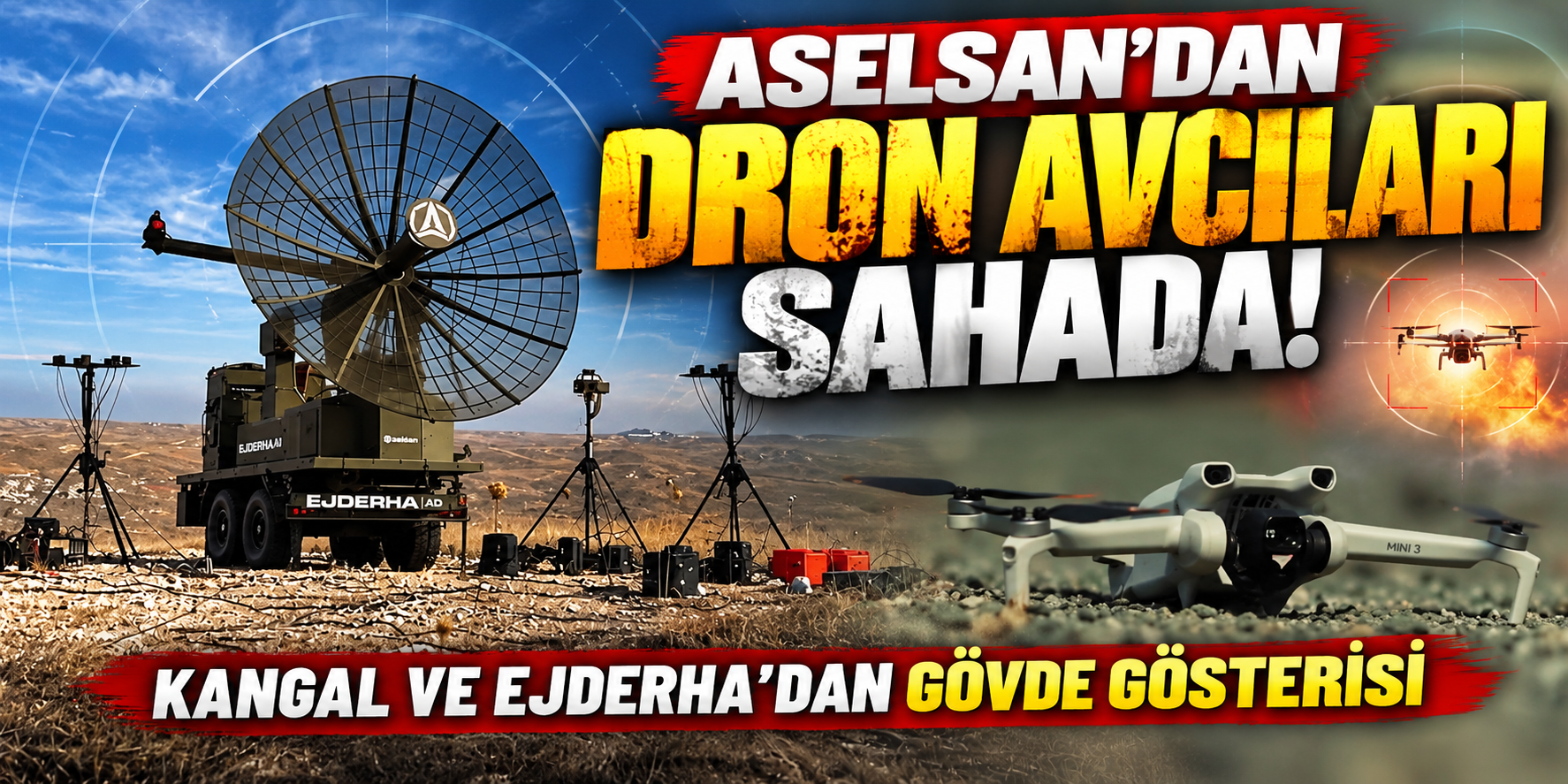 ASELSAN’ın Dron Avcıları Sahada: KANGAL ve EJDERHA Gücünü Gösterdi