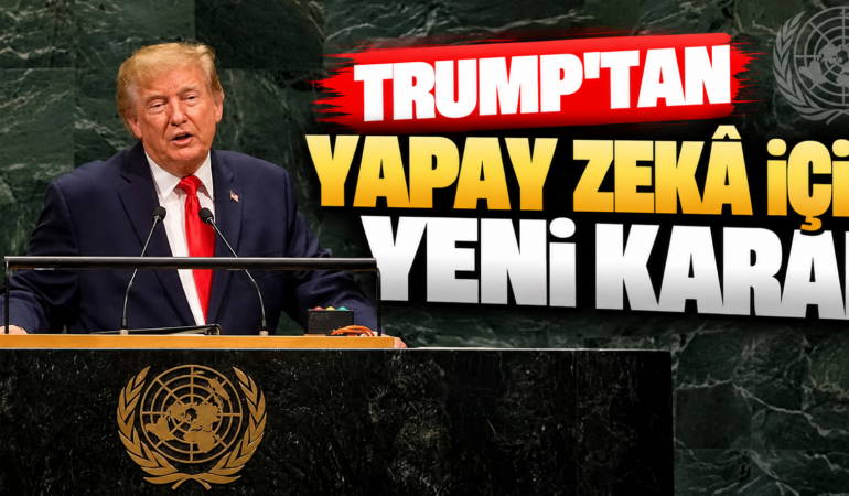 Trump’tan Yapay Zekâ İçin Yeni Karar: ABD’de “Süper Zekâ” Dönemi Başlıyor