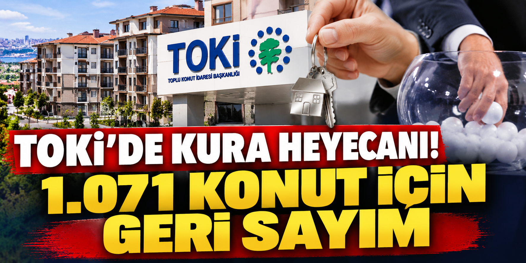 TOKİ Kiralık Sosyal Konut Başvuruları Sona Erdi! 1.071 Konut İçin Kura Tarihi Açıklandı