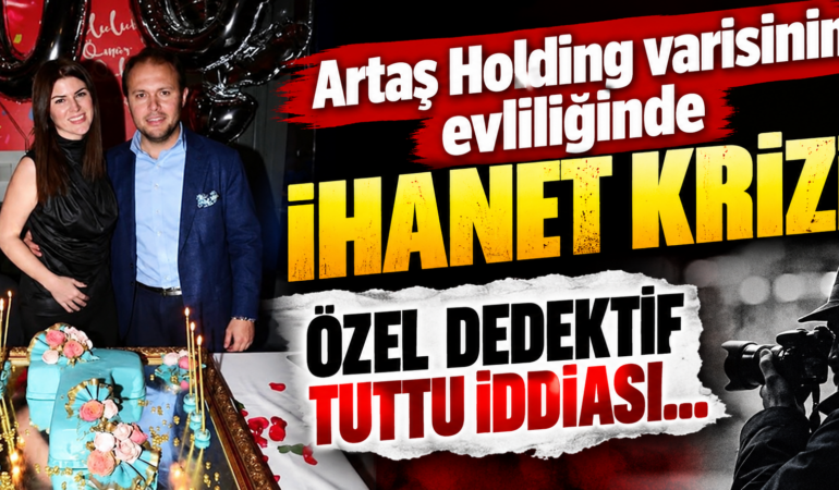 Artaş Holding Varisi Gökhan Çetinsaya’nın 15 Yıllık Evliliğinde Kriz! Özel Dedektif İddiası