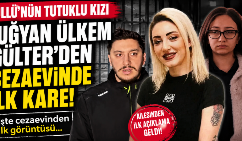 Güllü’nün Tutuklu Kızı Tuğyan Ülkem Gülter’den Cezaevinde İlk Kare