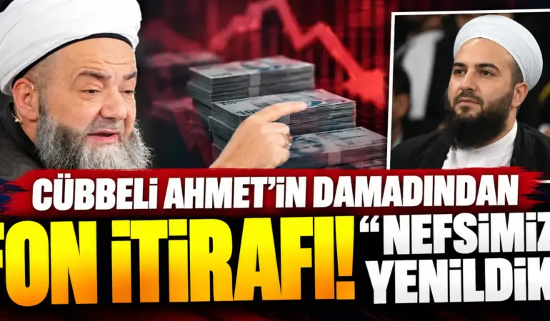 Cübbeli Ahmet’in Damadı Esat Palazoğlu’ndan Fon İtirafı: “Nefsimize Yenildik”
