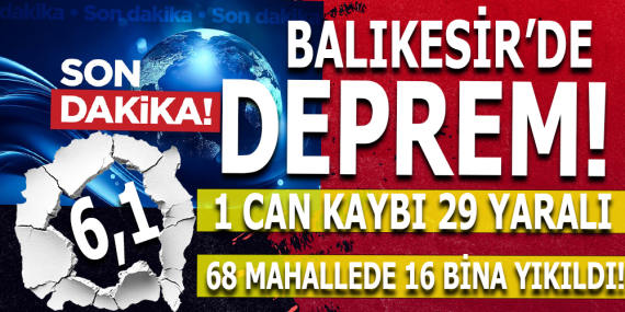 Balıkesir Depreminde Son Durum: 16 Bina Yıkıldı, 1 Kişi Hayatını Kaybetti