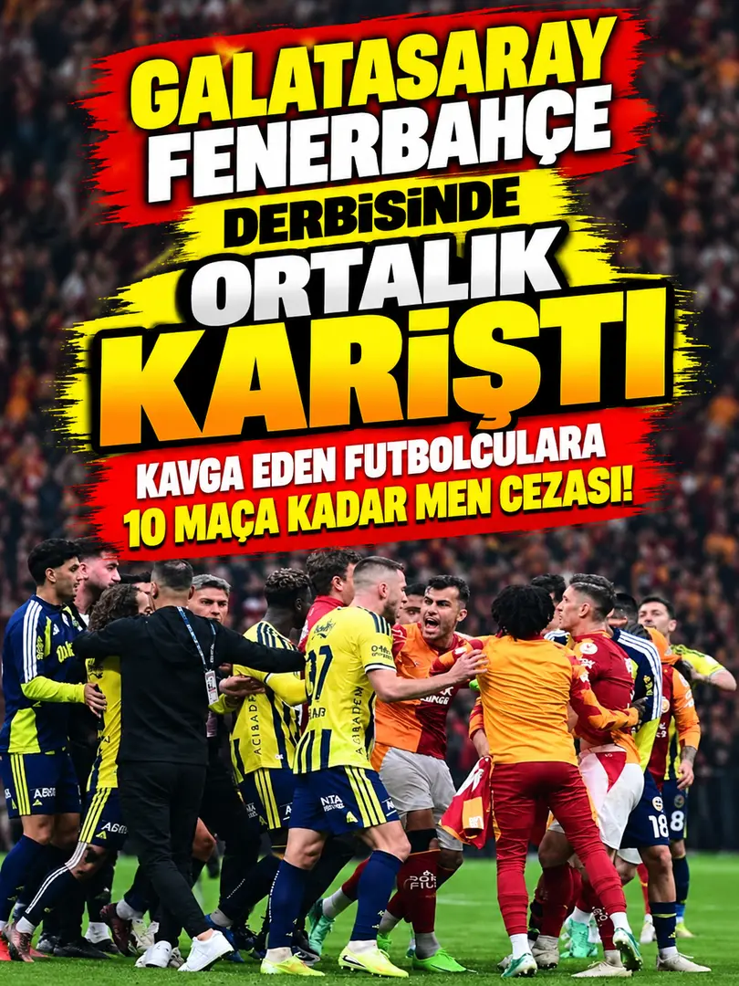 Galatasaray-Fenerbahçe Derbisinde Kavga Eden Futbolculara Ceza Şoku! 10 Maça Kadar Men Riski