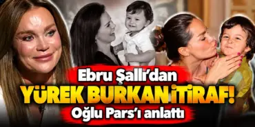 Ebru Şallı’dan Yürek Burkan İtiraf