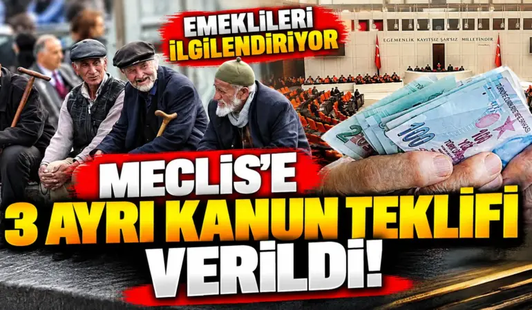 Emekliler İçin Meclis’te 3 Yeni Teklif: Maaş, İkramiye ve Aylık Bağlama Oranı Gündemde